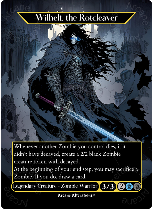 Wilhelt, the Rotcleaver - Full Art Altered Art Custom Proxy Card