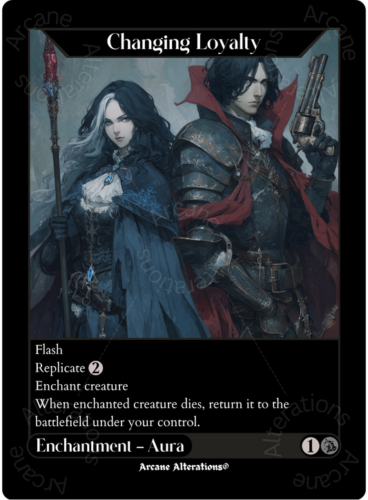 Changing Loyalty - High Quality Altered Art Custom Proxy Cards