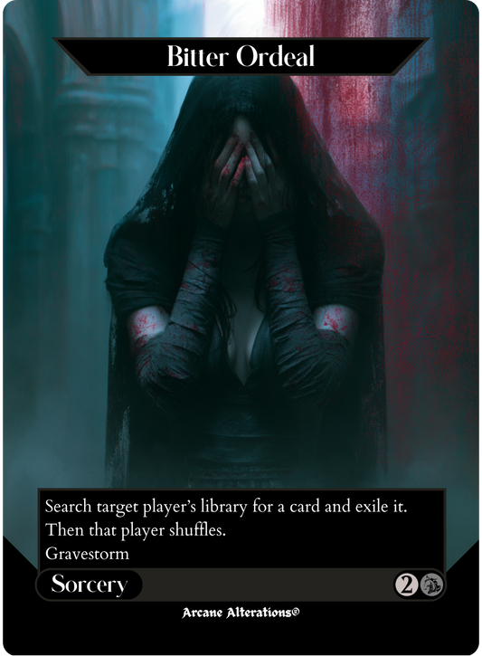 Bitter Ordeal - Full Art Altered Art Custom Proxy Cards