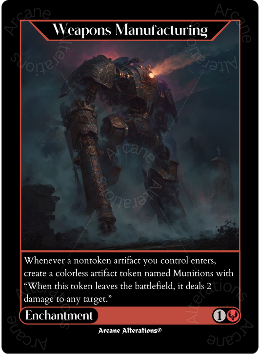 Weapons Manufacturing - High Quality Altered Art Custom Proxy Cards