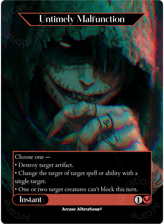 Untimely Malfunction - Full Art Altered Art Custom Proxy Cards