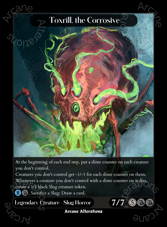 Toxrill, the Corrosive - High Quality Altered Art Custom Proxy Cards